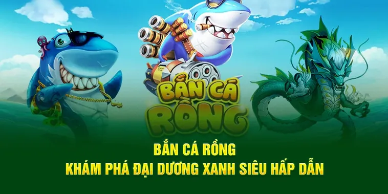 Hướng Dẫn Chơi Bắn Cá Rồng VVVWin Săn Thưởng Khủng Đại Dương Huyền Thoại